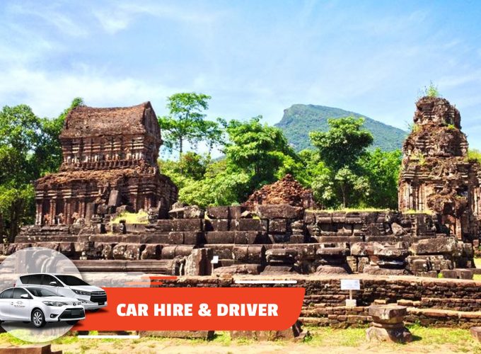 Car Hire & Driver: Da Nang Center – My Son – Hoi An City (Full-day)
